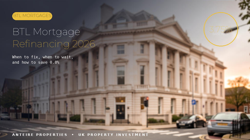 BTL Mortgage Refinancing in 2026: When to Fix, When to Wait, and How to Save 0.8%