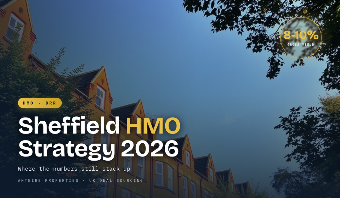 Sheffield HMO Strategy 2026: How to Hit 8–10% Gross Yields
